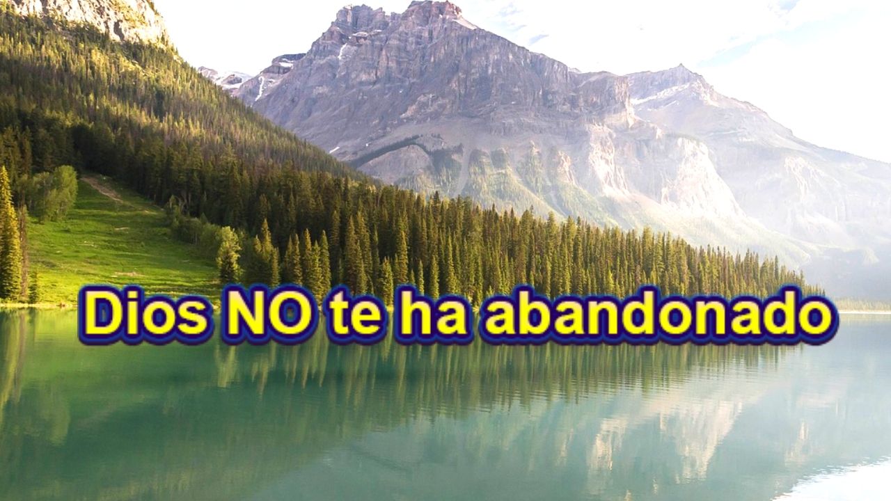 Dios no te ha abandonado