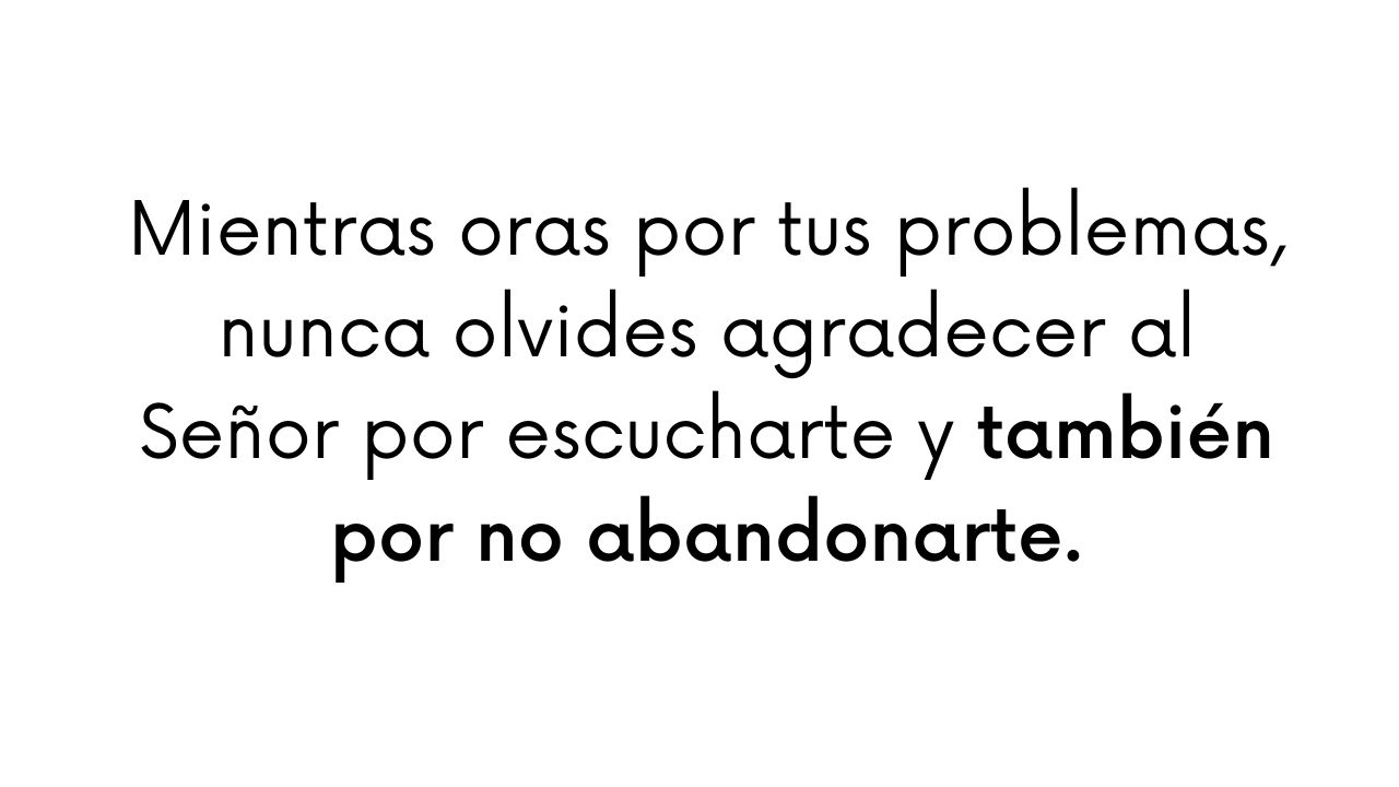 Si tienes problemas, pídele ayuda a Dios