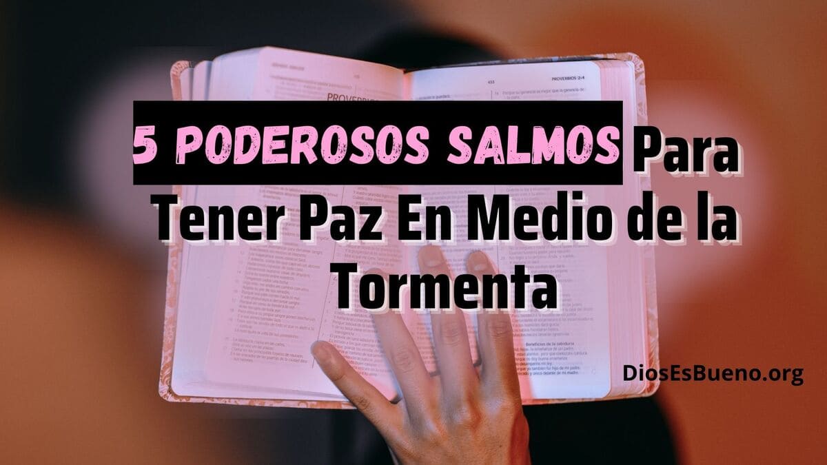 5 Poderosos Salmos Para Tener Paz En Medio de la Tormenta