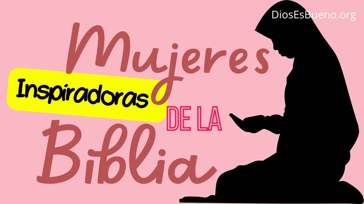 Mujeres inspiradoras – Las mujeres de la Biblia