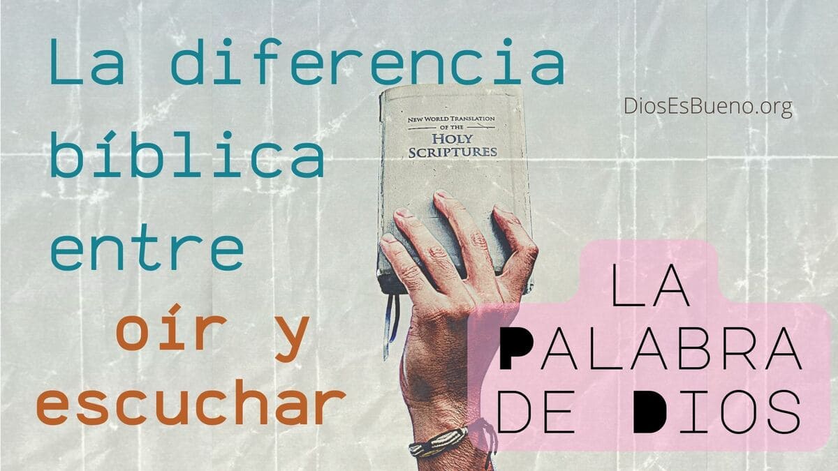 Diferencia entre oír y escuchar la Palabra de Dios