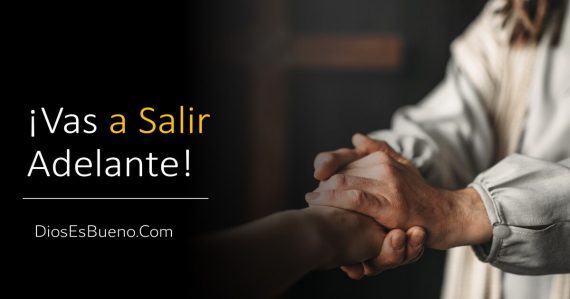 Vas a salir adelante