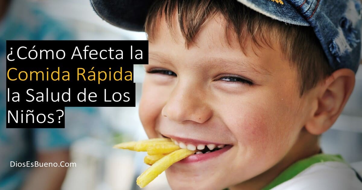 ¿Cómo Afecta la Comida Rápida la Salud de Los Niños?