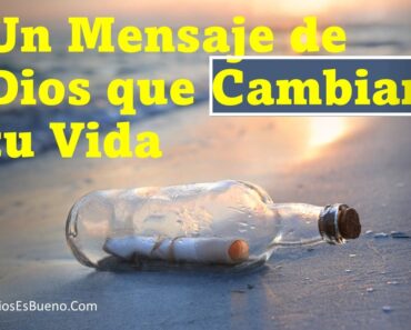 Un Mensaje de Dios Que Cambiará tu Vida