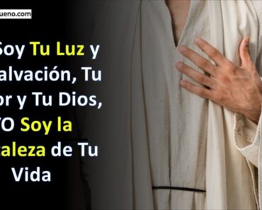 YO Soy Tu Luz y Tu Salvación, Tu Señor y Tu Dios, YO Soy la Fortaleza de Tu Vida