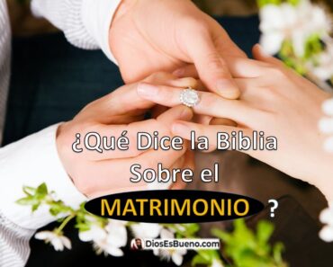 ¿Qué Dice la Biblia Sobre el Matrimonio?