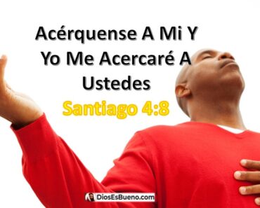 ¿En Verdad Dios Dice: Acérquense A Mi Y Yo Me Acercaré A Ustedes?