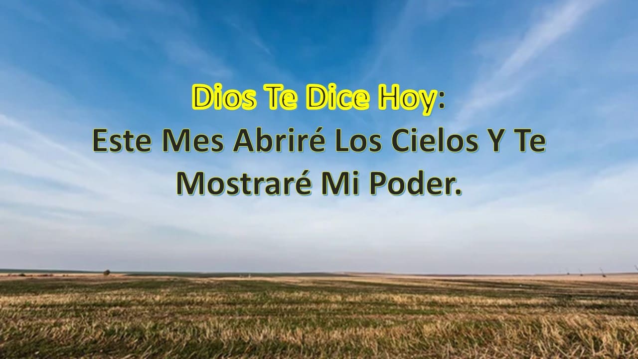 Dios Te Dice Hoy: Este Mes Abriré Los Cielos Y Te Mostraré Mi Poder ...