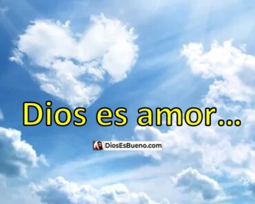 ¿Dónde Dice en la Biblia Que Dios es Amor?