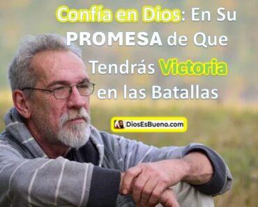 Confía en Dios: En Su Promesa de Que Tendrás Victoria en las Batallas