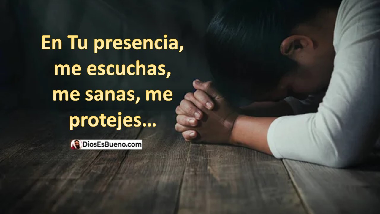 Dios te dice hoy: En mi presencia, te escucho, te sano y te protejo ...